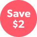 Save $2