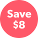 Save $8